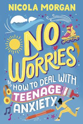 No Worries: How to Deal With Teenage Anxiety (Paperback)