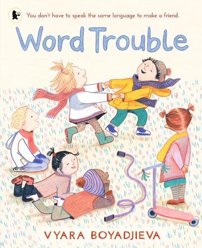 Word Trouble: An uplifting book for children settling into a new environment and learning another language (Paperback)