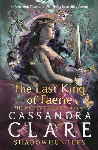 The Wicked Powers: The Last King of Faerie (Hardback)