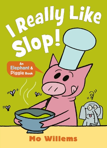I REALLY Like Slop! - Elephant and Piggie (Paperback)