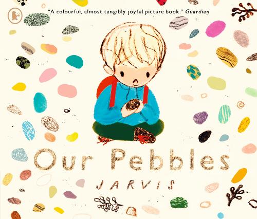 Our Pebbles by Jarvis | Waterstones