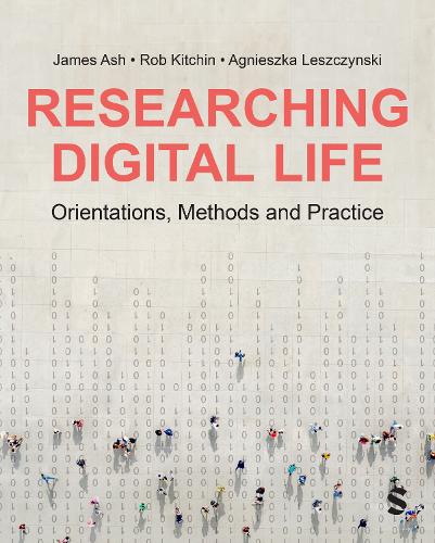 James Ash Researching Digital Life
