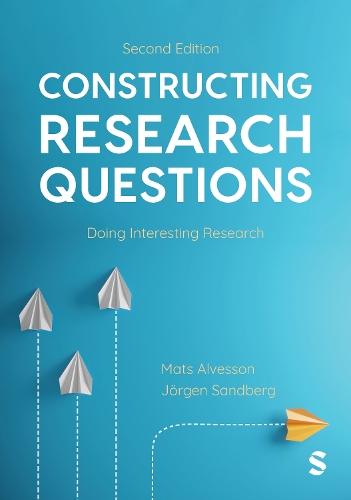 Constructing Research Questions: Doing Interesting Research (Paperback)