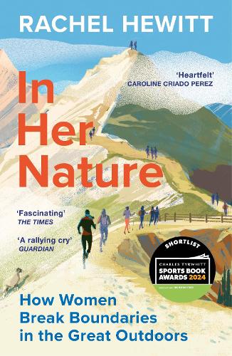 In Her Nature: How Women Break Boundaries in the Great Outdoors (Paperback)