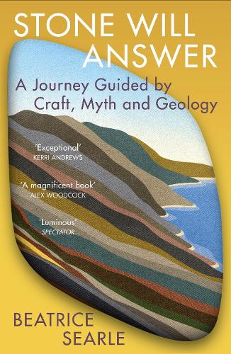 Stone Will Answer A Journey Guided by Craft Myth and Geology Paperback