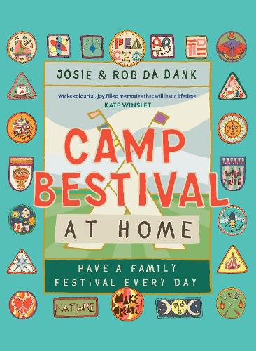 Camp Bestival at Home: Have a Family Festival Every Day (Hardback)