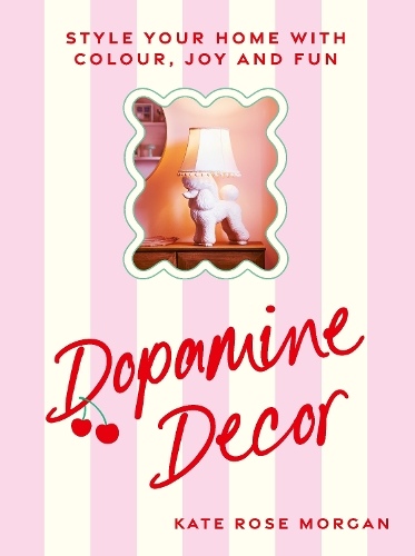 Dopamine Decor by Kate Rose Morgan | Waterstones