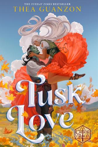 Tusk Love by Thea Guanzon, Cast of Critical Role Waterstones