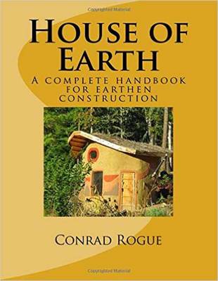 House of Earth: A Complete Handbook for Earthen Construction (Paperback)