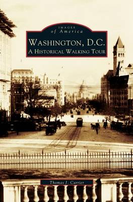 Washington, D.C.: A Historic Walking Tour (Hardback)