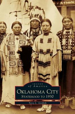Oklahoma City: Statehood to 1930 (Hardback)