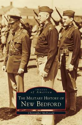 Military History of New Bedford (Hardback)