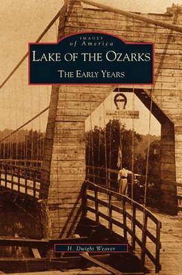 Lake of the Ozarks: The Early Years (Hardback)