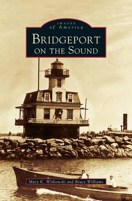 Bridgeport on the Sound (Hardback)