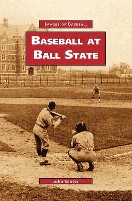 Baseball at Ball State (Hardback)