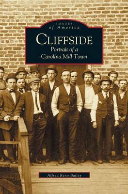 Cliffside: Portrait of a Carolina Mill Town (Hardback)