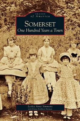 Somerset: One Hundred Years a Town (Hardback)