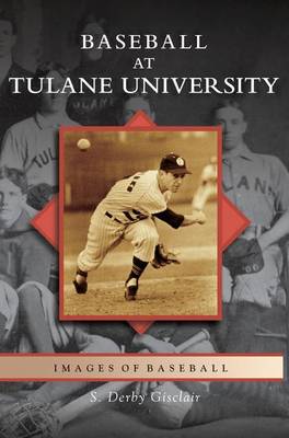 Baseball at Tulane University (Hardback)