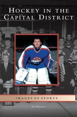 Hockey in the Capital District (Hardback)