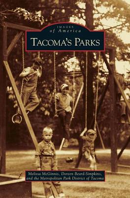 Tacoma's Parks - Images of America (Arcadia Publishing) (Hardback)