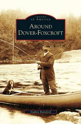 Around Dover-Foxcroft (Hardback)