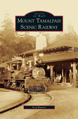Mount Tamalpais Scenic Railway (Hardback)