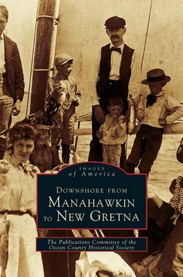 Downshore from Manahawkin to New Gretna (Hardback)