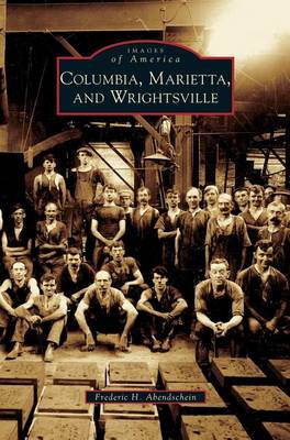 Columbia, Marietta, and Wrightsville (Hardback)