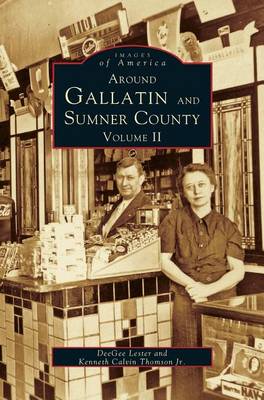 Around Gallatin and Sumner County, Volume 2 (Hardback)