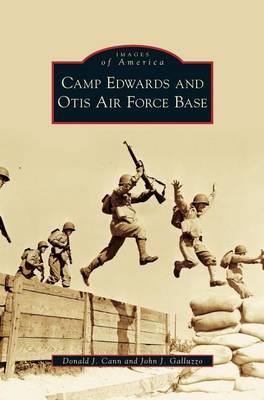 Camp Edwards and Otis Air Force Base (Hardback)