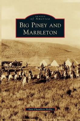 Big Piney and Marbleton (Hardback)