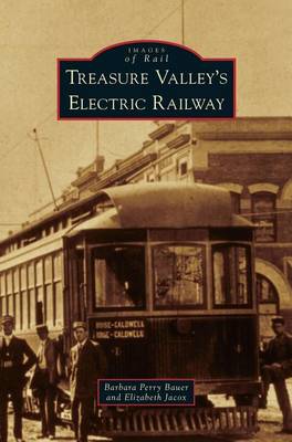 Treasure Valley's Electric Railway (Hardback)