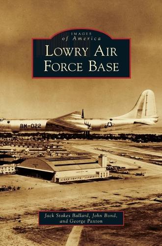 Lowry Air Force Base (Hardback)