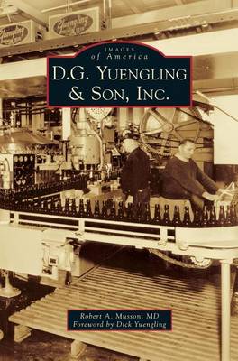 D.G. Yuengling & Son, Inc. (Hardback)
