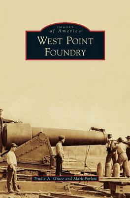 West Point Foundry (Hardback)