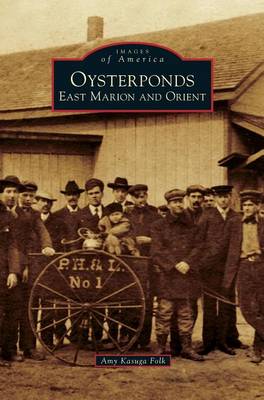 Oysterponds: East Marion and Orient (Hardback)