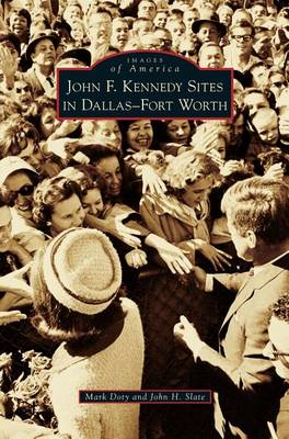 John F. Kennedy Sites in Dallas-Fort Worth (Hardback)
