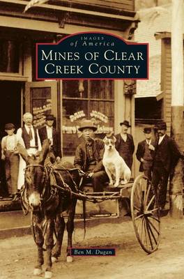 Mines of Clear Creek County (Hardback)