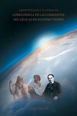 Aristot�licos y Plat�nicos: Confluencia de Las Corrientes Mica�licas En Nuestro Tiempo (Paperback)