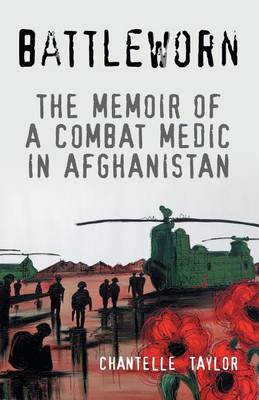 Battleworn: The Memoir of a Combat Medic in Afghanistan (Paperback)