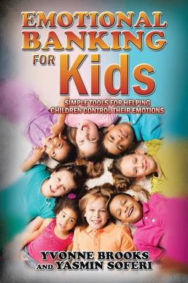Emotional Banking for Kids: Simple Tools for Helping Children Control Their Emotions (Paperback)