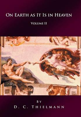 On Earth as It Is in Heaven: Volume II (Hardback)