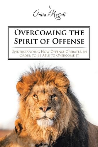 Overcoming the Spirit of Offense (Paperback)