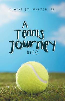 A Tennis Journey by E.C. (Paperback)