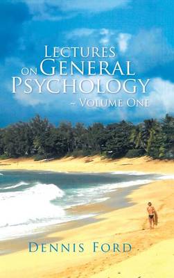 Lectures on General Psychology Volume One (Hardback)