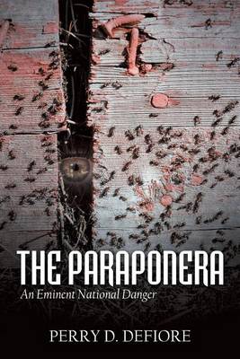 The Paraponera: An Eminent National Danger (Paperback)
