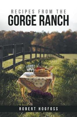 Recipes from the Gorge Ranch (Paperback)