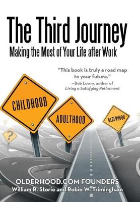 The Third Journey: Making the Most of Your Life After Work (Hardback)