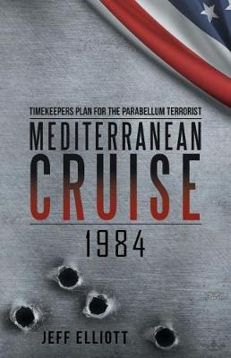 Mediterranean Cruise 1984: Timekeepers Plan for the Parabellum Terrorist (Paperback)