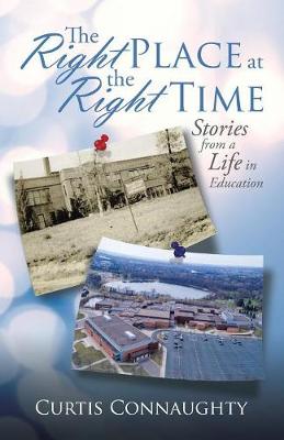The Right Place at the Right Time: Stories from a Life in Education (Paperback)